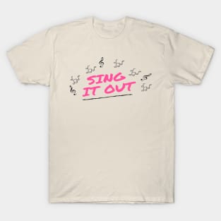 Sing It Out Singer Vocalist Quote T-Shirt